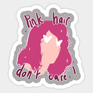 Pink Hair, Don't Care ! Sticker